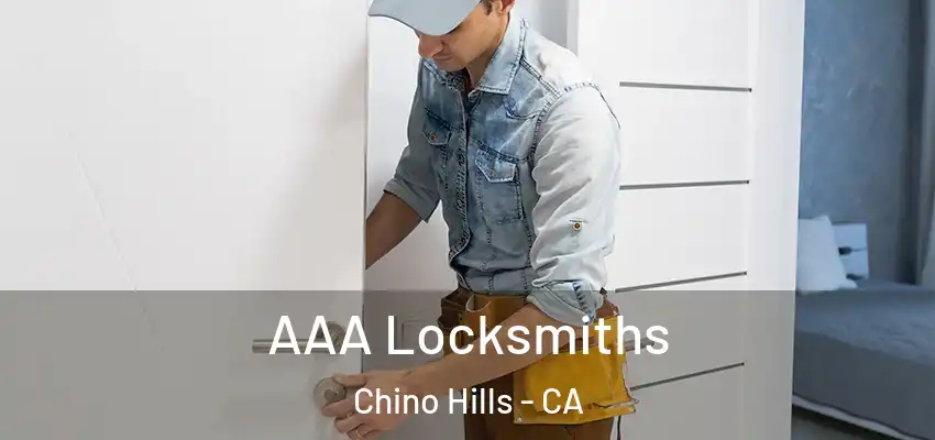 AAA Locksmiths Chino Hills - CA