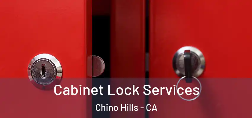  Cabinet Lock Services Chino Hills - CA
