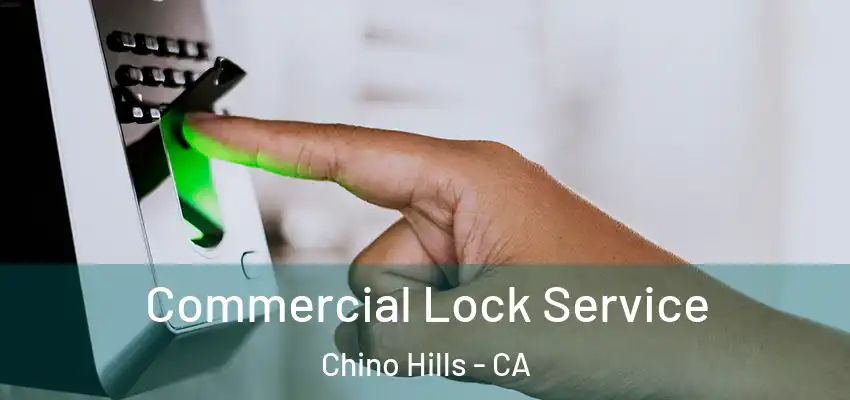  Commercial Lock Service Chino Hills - CA
