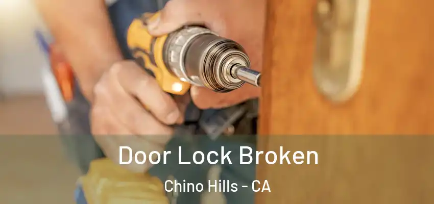  Door Lock Broken Chino Hills - CA