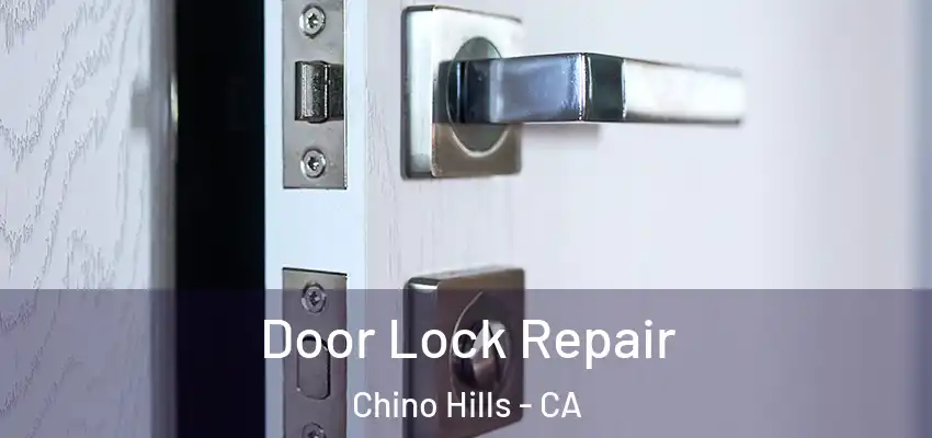 Door Lock Repair Chino Hills - CA