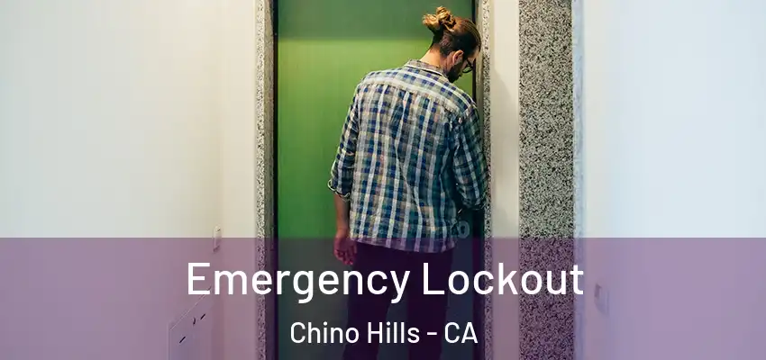  Emergency Lockout Chino Hills - CA