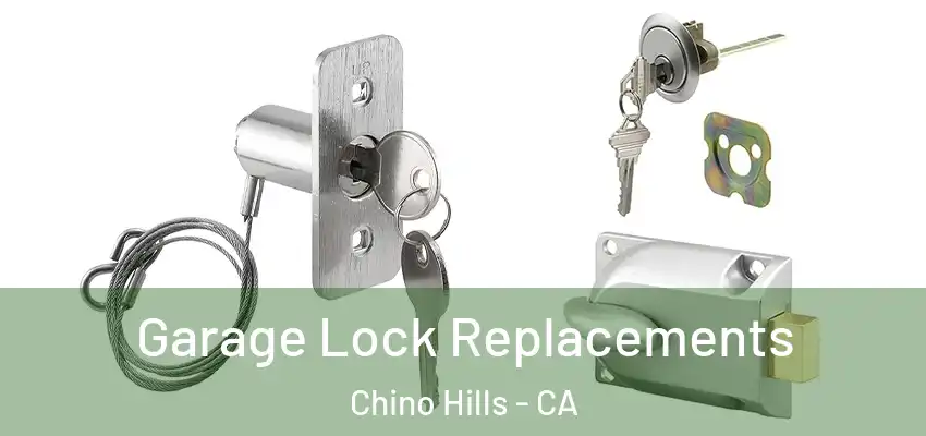 Garage Lock Replacements Chino Hills - CA