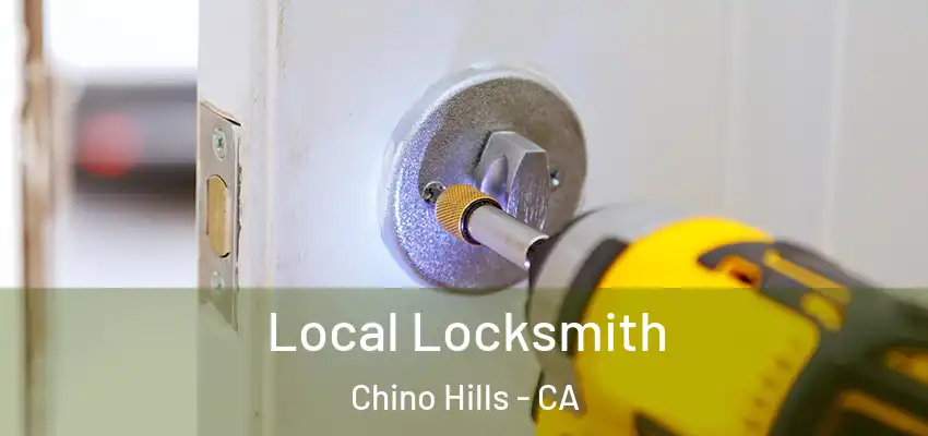 Local Locksmith Chino Hills - CA