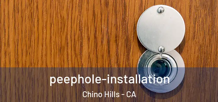  peephole-installation Chino Hills - CA
