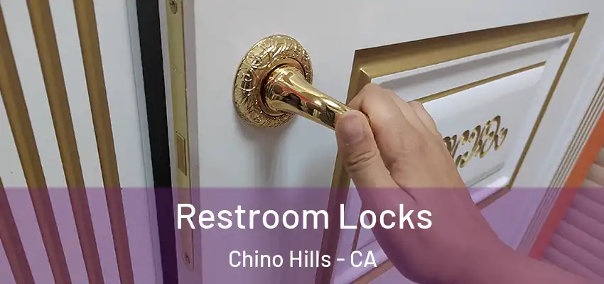  Restroom Locks Chino Hills - CA